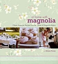 At Home with Magnolia: Classic American Recipes from the Owner of Magnolia Bakery (Hardcover)