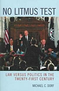 No Litmus Test: Law Versus Politics in the Twenty-First Century (Paperback)