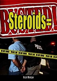 Steroids = Busted! (Library Binding)