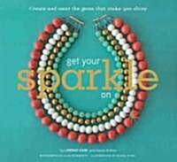 Get Your Sparkle On (Paperback)