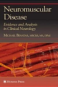 Neuromuscular Disease: Evidence and Analysis in Clinical Neurology (Hardcover)