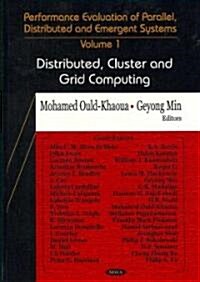 Performance Evaluation of Parallel, Distributed and Emergent Systemsdistributed, Cluster and Grid Computing V. I (Hardcover, UK)