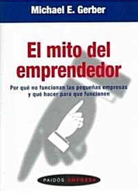 El mito del emprendedor/ The E. Myth Revisited (Paperback, Translation)