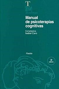 Manual de psicoterapias cognitivas/ Cognitive Psychotherapy Manual (Paperback)