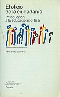 El oficio de la ciudadania/ The Job of Citizenship (Paperback)