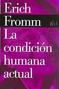 La Condicion Humana Actual / The Present Human Condition (Paperback, Translation)