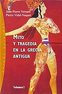 Mito Y Tragedia En La Grecia Antigua/ Myths and Tragedy in Ancient Greece (Paperback, Translation)