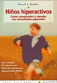 Ninos Hiperactivos/ Taking Charge of ADHD (Paperback, 2nd, Revised, Expanded)