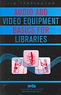Audio and Video Equipment Basics for Libraries (Paperback)