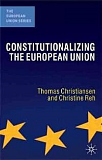 Constitutionalizing the European Union (Paperback)