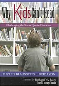 Why Kids Cant Read: Challenging the Status Quo in Education (Paperback)