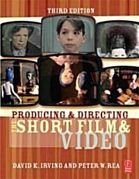 Producing And Directing the Short Film And Video (Paperback, 3rd)