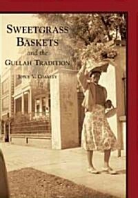 Sweetgrass Baskets and the Gullah Tradition (Paperback)
