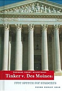 Tinker V. Des Moines: Free Speech for Students (Library Binding)