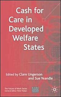 Cash for Care in Developed Welfare States (Hardcover)