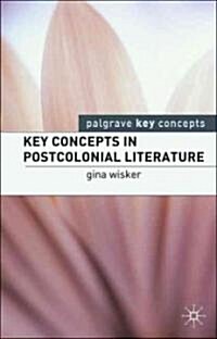 Key Concepts in Postcolonial Literature (Paperback)