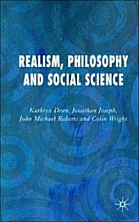 Realism, Philosophy And Social Science (Hardcover)