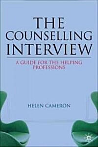 The Counselling Interview : A Guide for the Helping Professions (Paperback)
