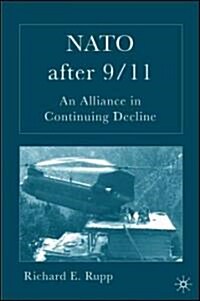 NATO After 9/11: An Alliance in Continuing Decline (Hardcover)