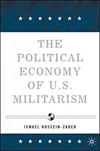 The Political Economy of U.S. Militarism (Hardcover)