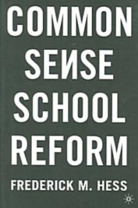 Common Sense School Reform (Paperback)