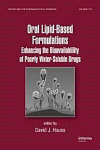 Oral Lipid-Based Formulations: Enhancing the Bioavailability of Poorly Water-Soluble Drugs (Hardcover)