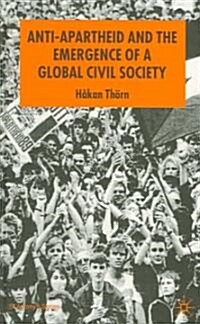 Anti-Apartheid And the Emergence of a Global Civil Society (Hardcover)