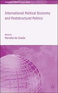 International Political Economy and Poststructural Politics (Hardcover)