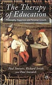 The Therapy of Education: Philosophy, Happiness and Personal Growth (Hardcover)