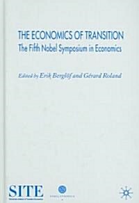 The Economics of Transition: The Fifth Nobel Symposium in Economics (Hardcover)