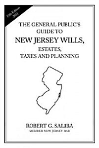 The General Publics Guide to New Jersey Wills, Estates, Taxes And Planning (Paperback)