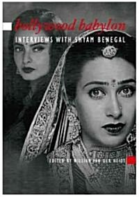 Bollywood Babylon : Interviews with Shyam Benegal (Hardcover)