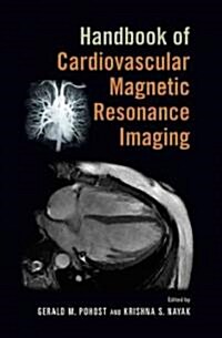 Handbook of Cardiovascular Magnetic Resonance Imaging (Hardcover, 1st)
