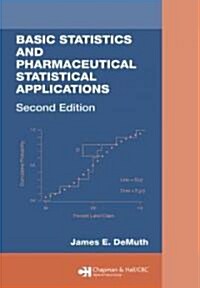 Basic Statistics and Pharmaceutical Statistical Applications, Second Edition (Hardcover, 2nd)