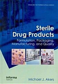 Sterile Drug Products: Formulation, Packaging, Manufacturing and Quality (Hardcover)
