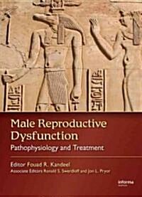Male Reproductive Dysfunction: Pathophysiology and Treatment (Hardcover)