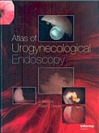 Atlas of Urogynecological Endoscopy (Hardcover)