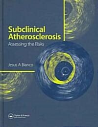 Subclinical Atherosclerosis : Assessing the Risks (Hardcover)