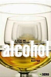 Alcohol: A Social and Cultural History (Hardcover)