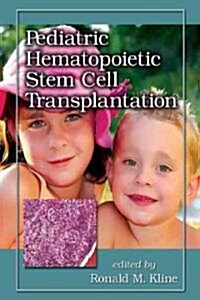 Pediatric Hematopoietic Stem Cell Transplantation (Hardcover, 1st)