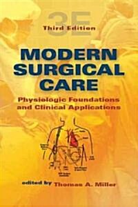 Modern Surgical Care: Physiologic Foundations and Clinical Applications (Hardcover, 3)