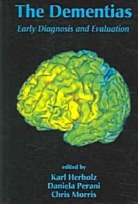 The Dementias: Early Diagnosis and Evaluation (Hardcover)