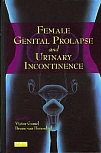 Female Genital Prolapse and Urinary Incontinence (Hardcover)