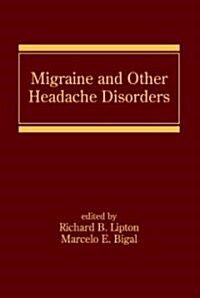 Migraine And Other Headache Disorders (Hardcover, 1st)