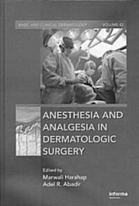 Anesthesia and Analgesia in Dermatologic Surgery (Hardcover)