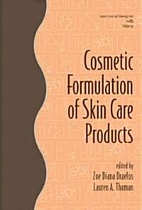 Cosmetic Formulation of Skin Care Products (Hardcover)