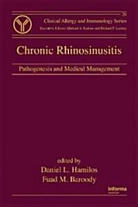 Chronic Rhinosinusitis: Pathogenesis and Medical Management (Hardcover)