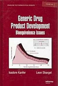 Generic Drug Product Development: Bioequivalence Issues (Hardcover)