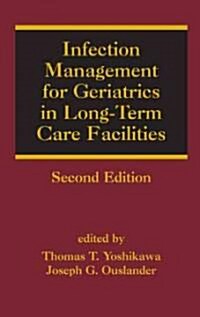 Infection Management for Geriatrics in Long-Term Care Facilities (Hardcover, 2)