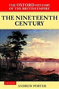 The Oxford History of the British Empire: Volume III: The Nineteenth Century (Paperback)